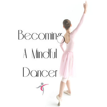 Becoming A Mindful Dancer